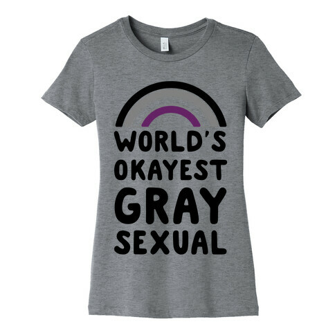 World's Okayest Graysexual Womens T-Shirt