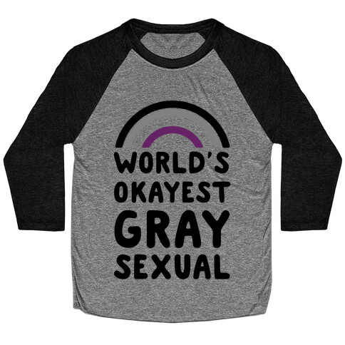 World's Okayest Graysexual Baseball Tee