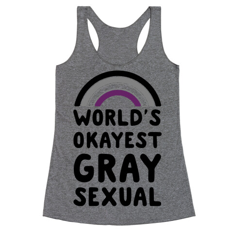 World's Okayest Graysexual Racerback Tank Top