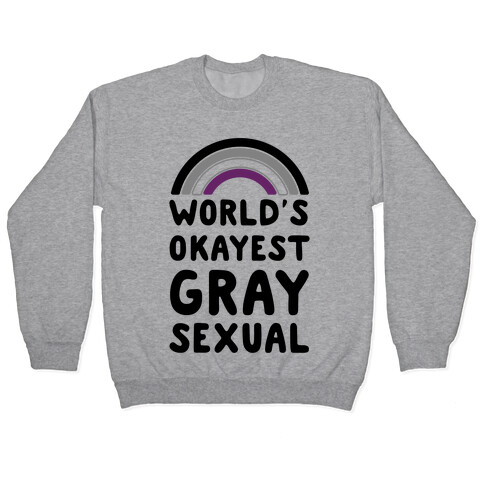 World's Okayest Graysexual Pullover