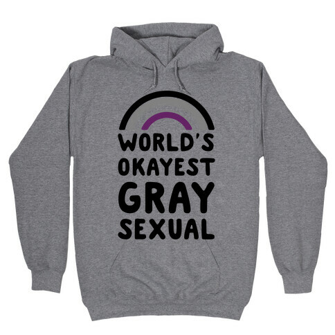 World's Okayest Graysexual Hooded Sweatshirt