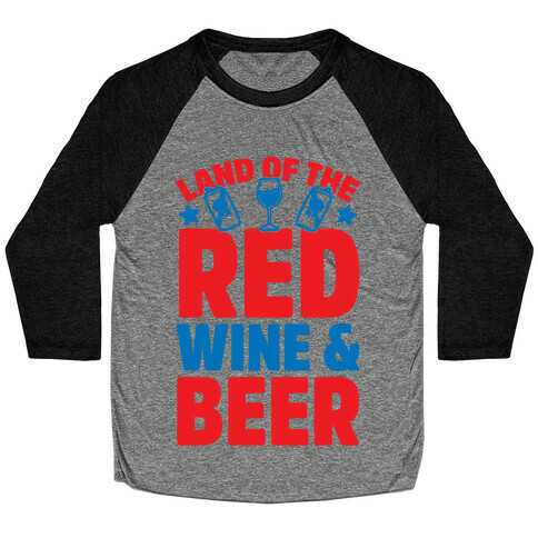 Land Of The Red Wine & Beer Baseball Tee