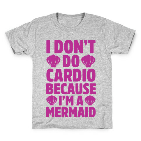 I Don't Do Cardio Because I'm A Mermaid Kids T-Shirt
