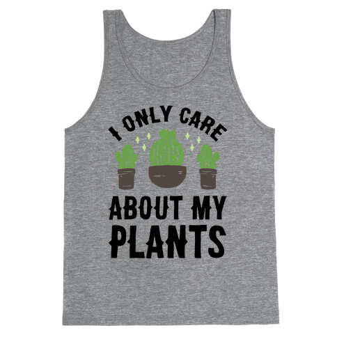 I Only Care About My Plants Tank Top