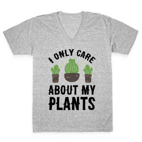 I Only Care About My Plants V-Neck Tee Shirt