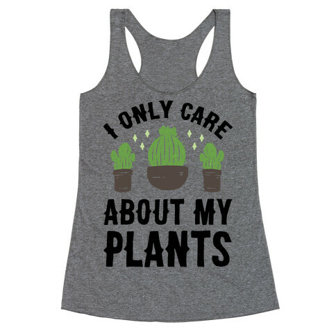 I Only Care About My Plants Racerback Tank Top