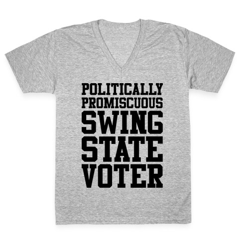 Politically Promiscuous Swing State Voter V-Neck Tee Shirt