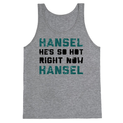 Hansel He's So Hot Right Now Tank Top
