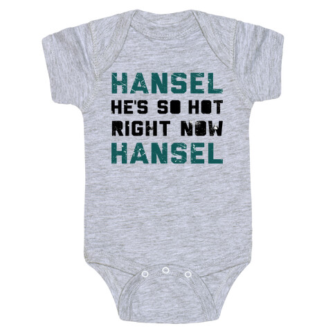 Hansel He's So Hot Right Now Baby One-Piece