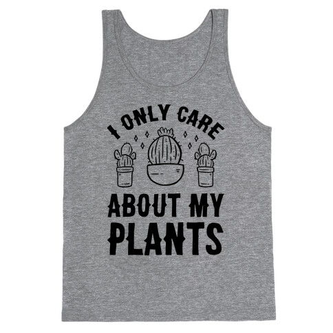 I Only Care About My Plants Tank Top