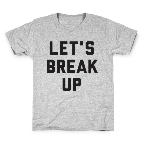 Let's Break Up Kids T-Shirt