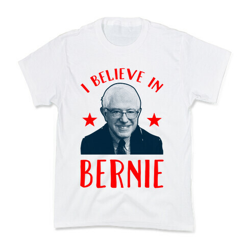 I Believe in Bernie Kids T-Shirt
