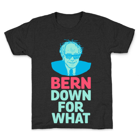 Bern Down For What Kids T-Shirt