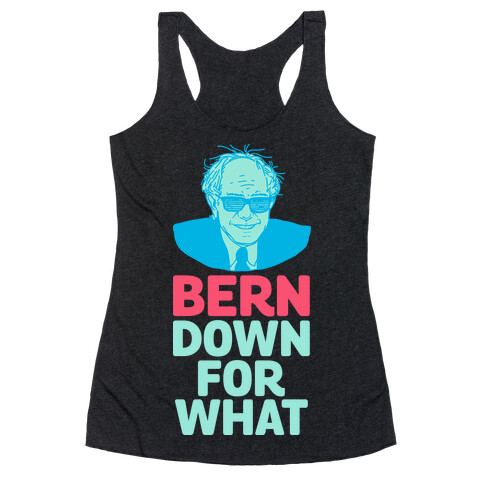 Bern Down For What Racerback Tank Top