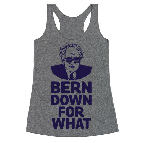 Bern Down For What Racerback Tank Top