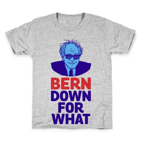 Bern Down For What Kids T-Shirt