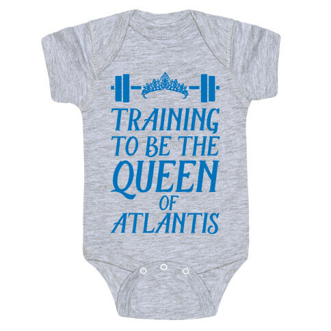 Training To Be The Queen Of Atlantis Baby One-Piece