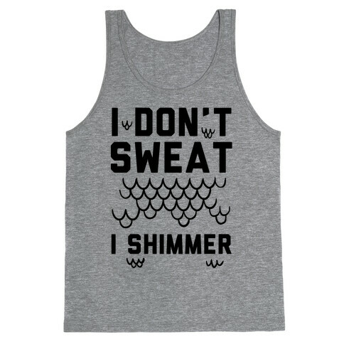 I Don't Sweat I Shimmer Tank Top