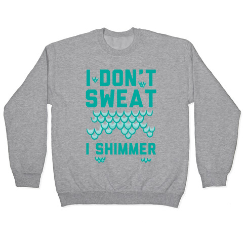 I Don't Sweat I Shimmer Pullover