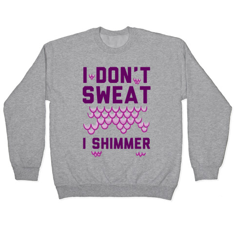 I Don't Sweat I Shimmer Pullover