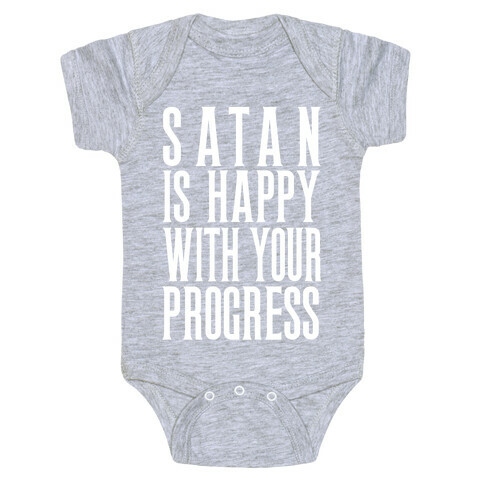 Satan is Happy With Your Progress Baby One-Piece