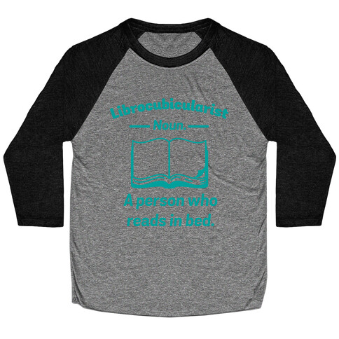 Librocubicularist - a Person Who Reads in Bed Baseball Tee