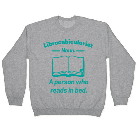 Librocubicularist - a Person Who Reads in Bed Pullover