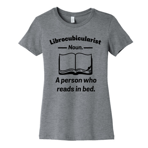 Librocubicularist - a Person Who Reads in Bed Womens T-Shirt