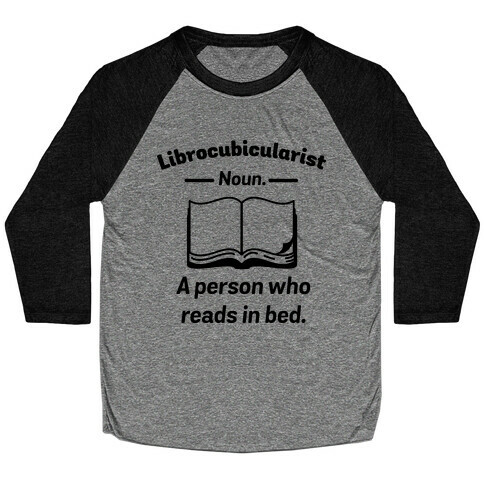 Librocubicularist - a Person Who Reads in Bed Baseball Tee