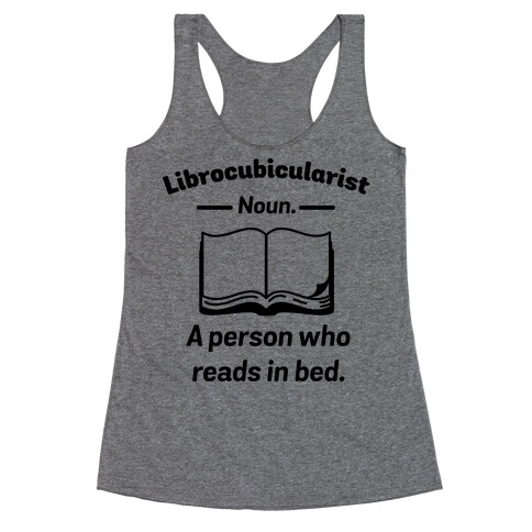 Librocubicularist - a Person Who Reads in Bed Racerback Tank Top