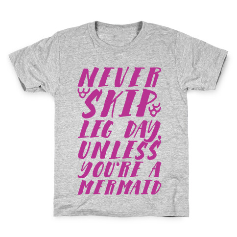 Never Skip Leg Day Unless You're A Mermaid Kids T-Shirt