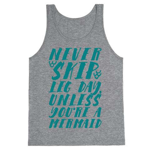 Never Skip Leg Day Unless You're A Mermaid Tank Top