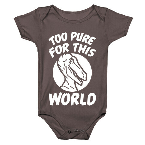 Dinosaurs Are Too Pure For This World Baby One-Piece