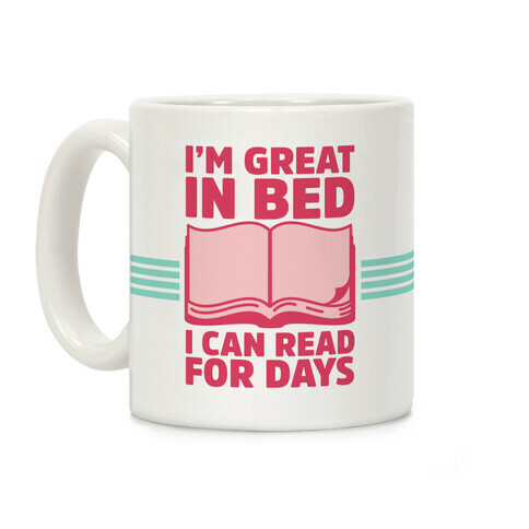 I'm Great in Bed I Can Read for Days Coffee Mug