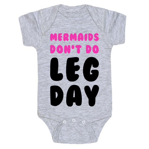 Mermaids Don't Do Leg Day Baby One-Piece