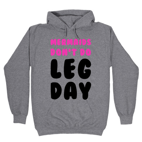 Mermaids Don't Do Leg Day Hooded Sweatshirt