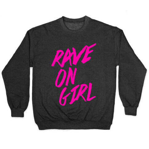 Rave On, Girl Pullover