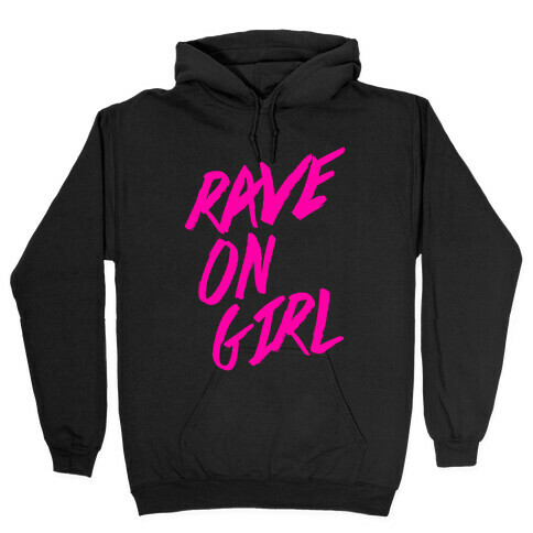 Rave On, Girl Hooded Sweatshirt