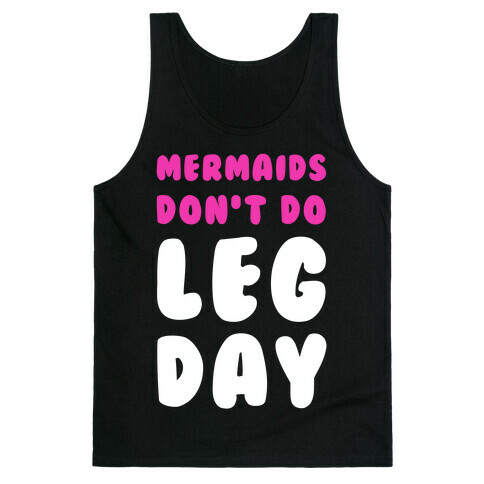 Mermaids Don't Do Leg Day Tank Top