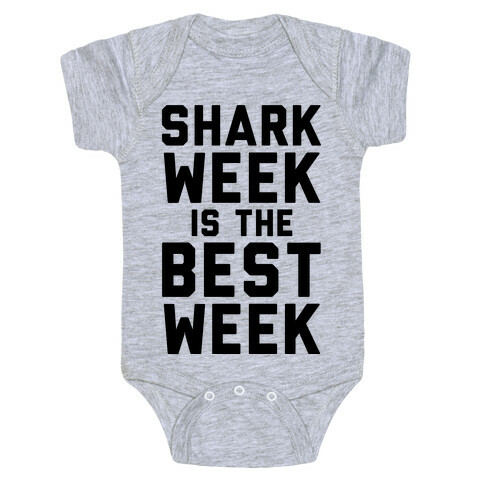 Shark Week Is The Best Week Baby One-Piece