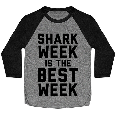 Shark Week Is The Best Week Baseball Tee