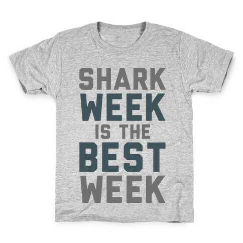 Shark Week Is The Best Week Kids T-Shirt