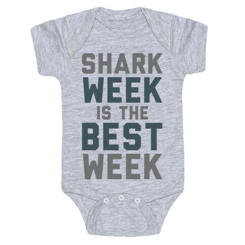 Shark Week Is The Best Week Baby One-Piece