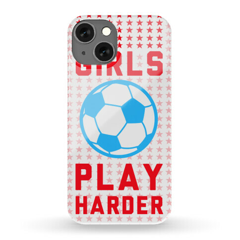 Girls Play Harder Phone Case
