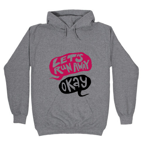 Let's Run Away Hooded Sweatshirt