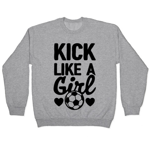 Kick Like A Girl Pullover