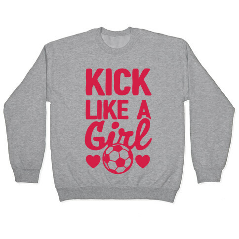 Kick Like A Girl Pullover