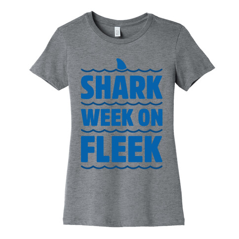 Shark Week On Fleek Womens T-Shirt