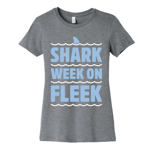 Shark Week On Fleek Womens T-Shirt