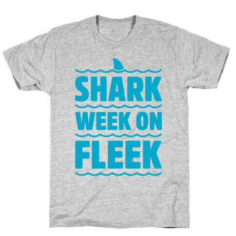 Shark Week On Fleek T-Shirt